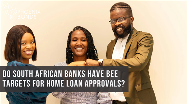 Do South African Banks Have BEE Targets for Home Loan Approvals?